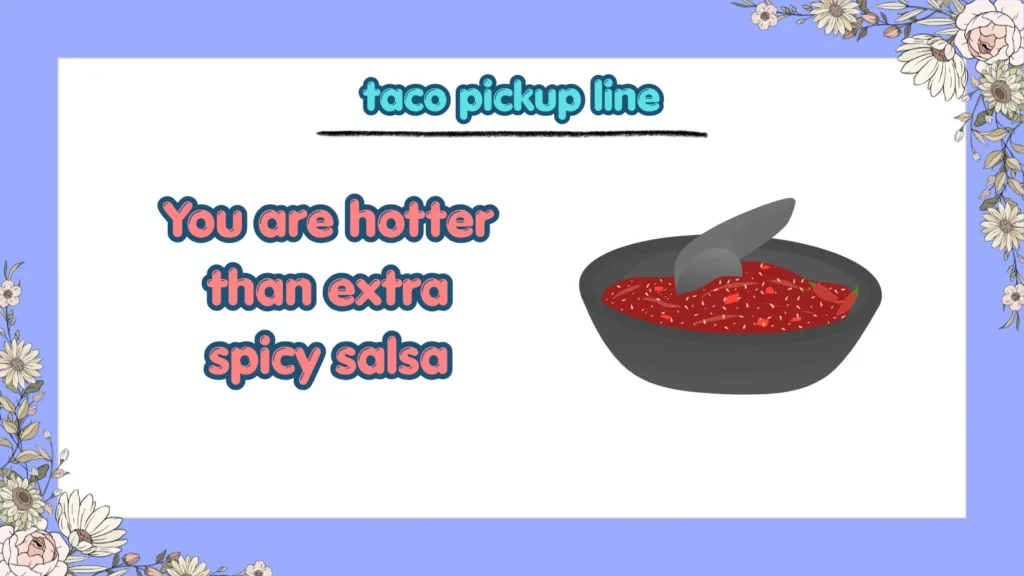 Taco Pickup Line