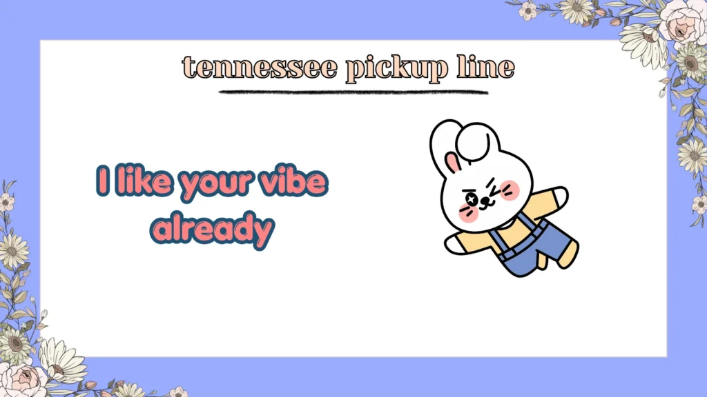 tennessee pickup line