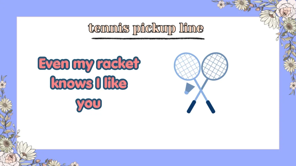 tennis pickup line