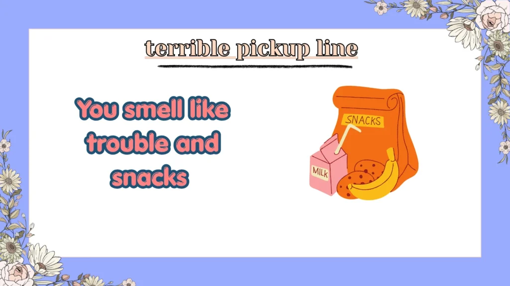 terrible pickup line