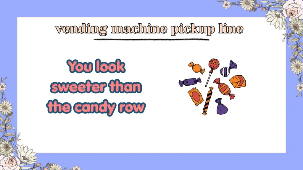 vending machine pickup line