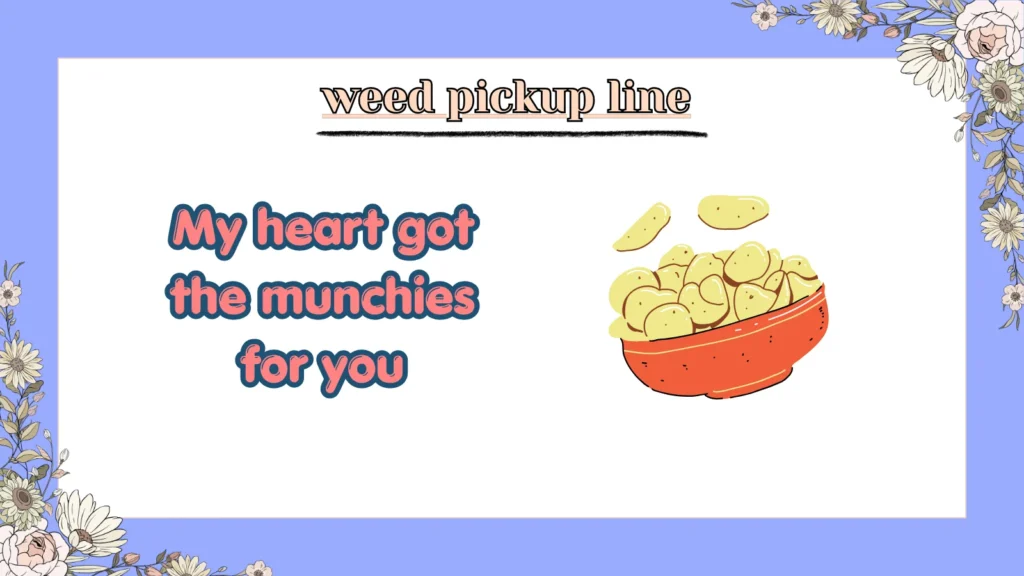 weed pickup line