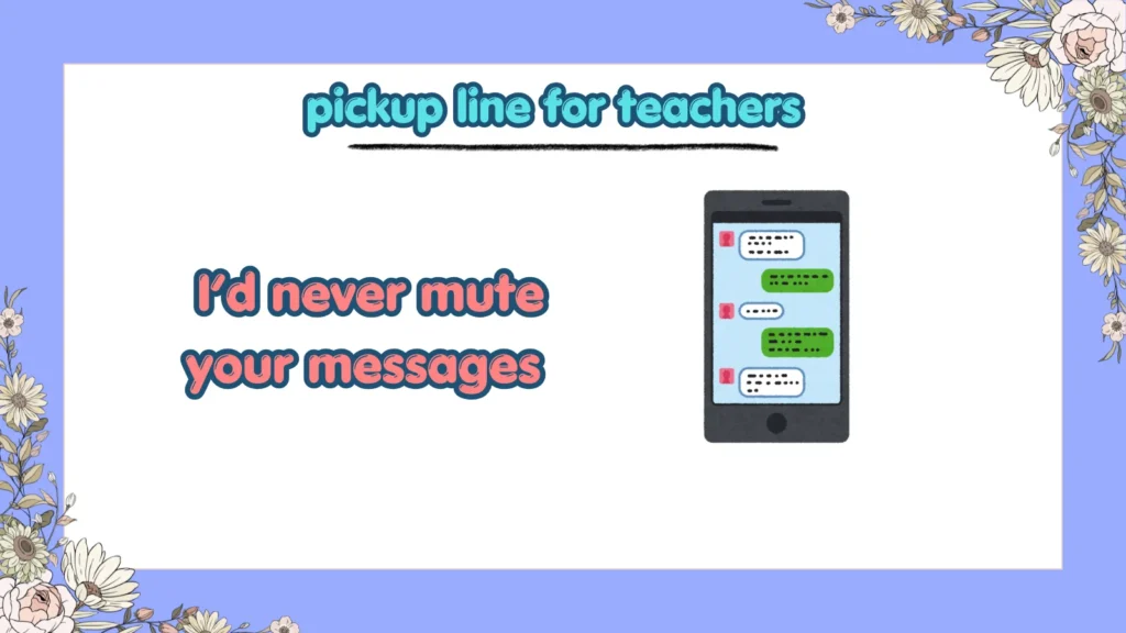 pickup line for teachers